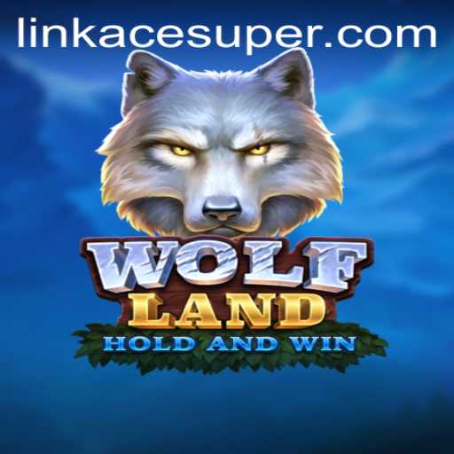 Discover the Thrilling World of WolfLand: Acesuper's Latest Gaming Adventure